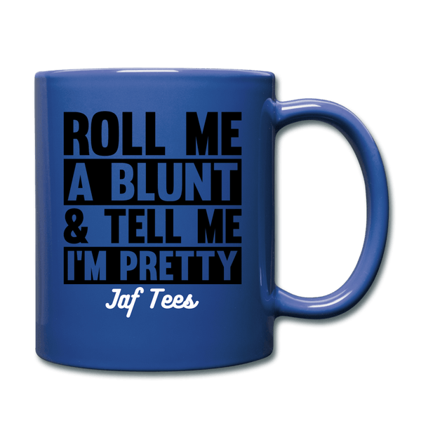 Roll Me Blunts & Tell Me I'm Pretty Coffee Mug– Black Cat Bazaar