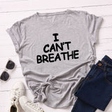 I Can't Breathe Letter Print T Shirt Women Short Sleeve O Neck Loose Tshirt 2020 Summer Women Tee Shirt Tops Camisetas Mujer