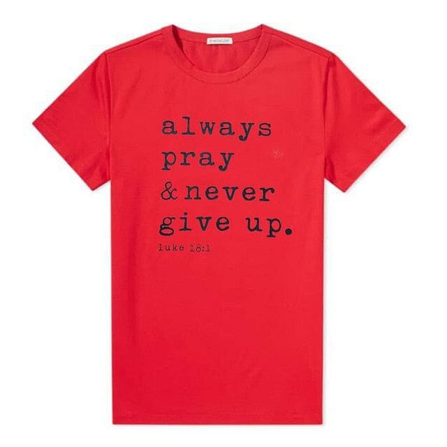 Always Pray Never Give Up Christian T Shirt O Neck Short Sleeve Harajuku Faith Tops Causal Plus Size Women Shirts