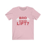 Bro Do You Even Lift? - Jafsale.com