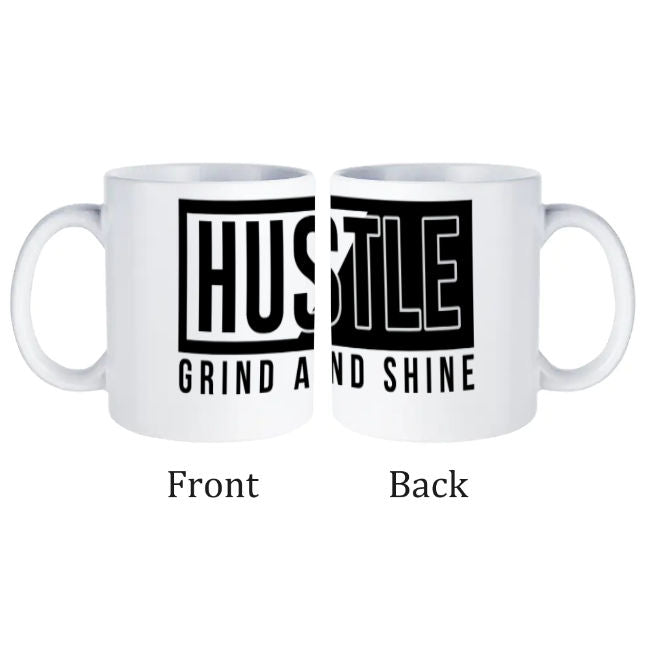White mug Husle Grind And Shine