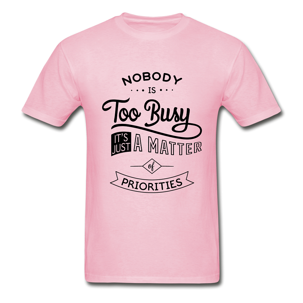 nobody is too busy - light pink