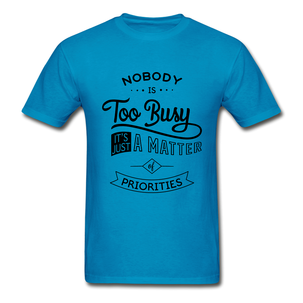 nobody is too busy - turquoise