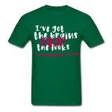 I've got the brains - bottlegreen