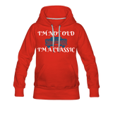 I'm not old I'm a classic - red