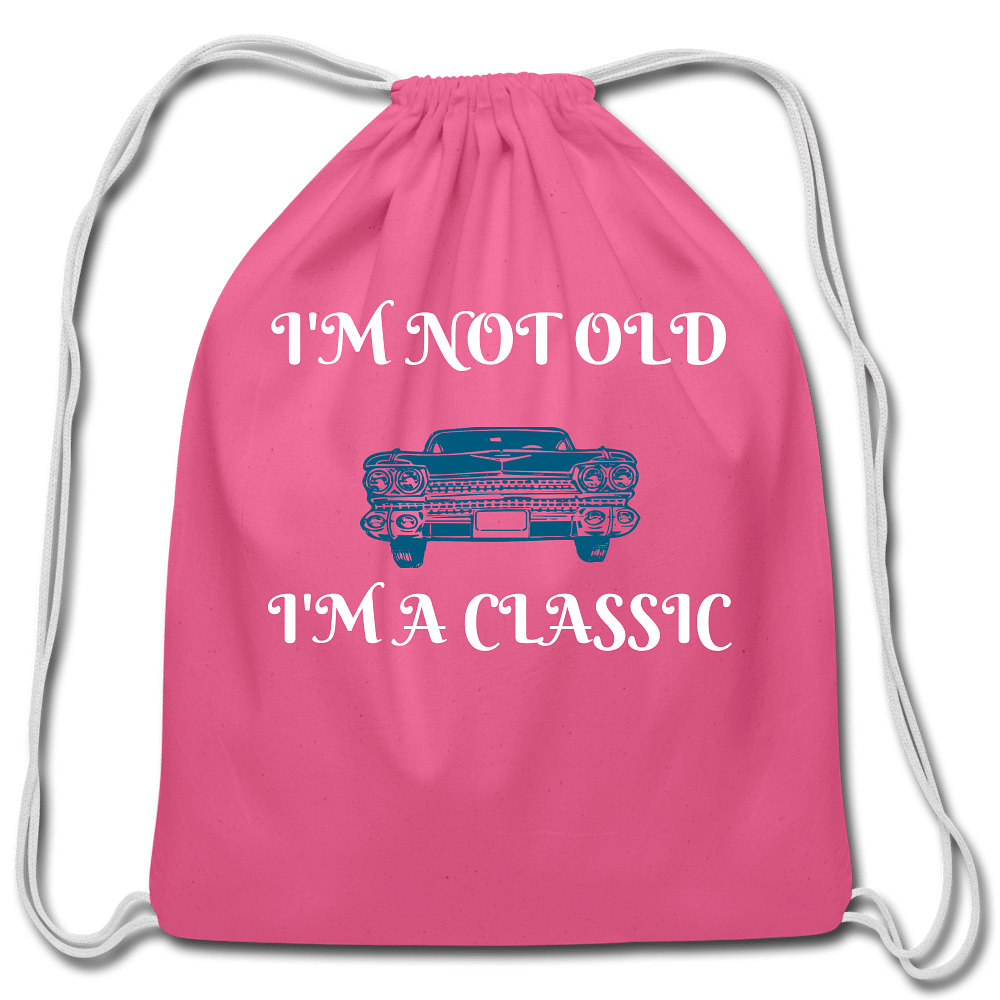 I'm not old I'm a classic - pink