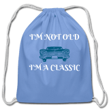 I'm not old I'm a classic - carolina blue