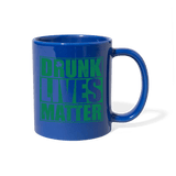 Drunk lives matter - royal blue