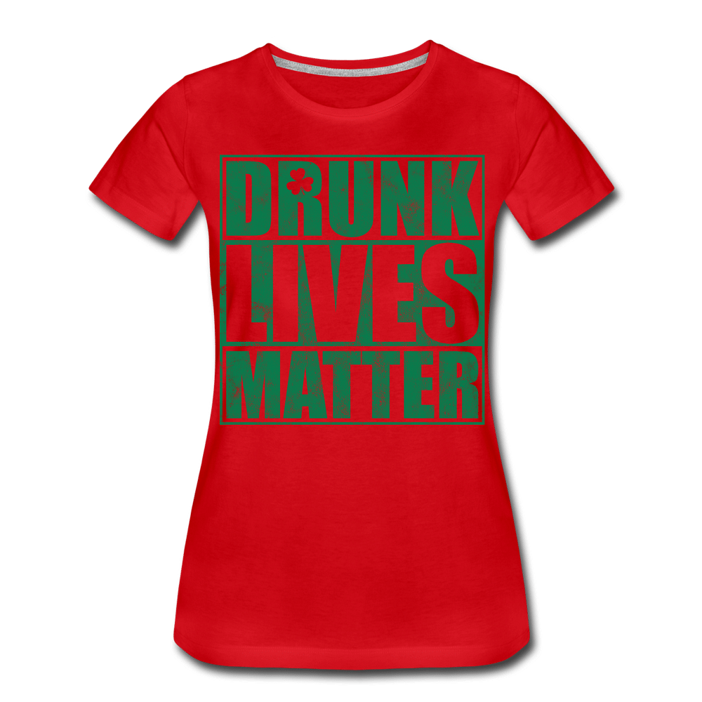 Drunk lives matter - red