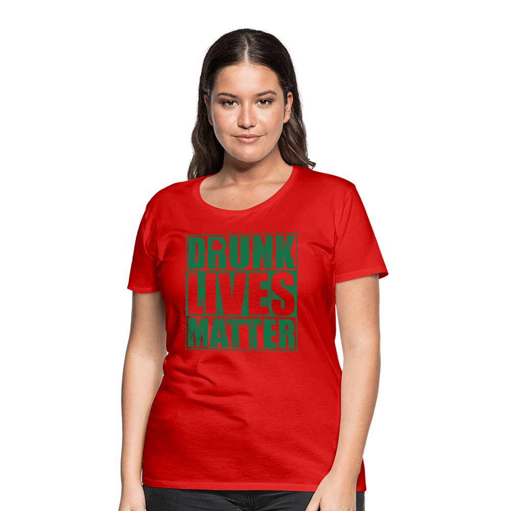 Drunk lives matter - red