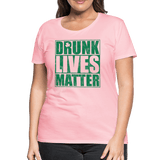 Drunk lives matter - pink