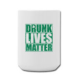 Drunk lives matter - white