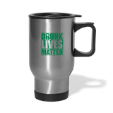 Drunk lives matter - silver