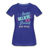 always believe in yourself - royal blue