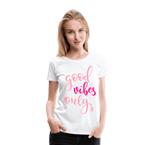 Good Vibes Only - white