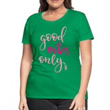 Good Vibes Only - kelly green