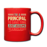 I'm A Principal To Save Time Just Assume I'm Always Right - red