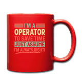 I'm A Operator To Save Time Just Assume I'm Always Right - red