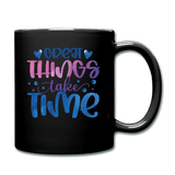 Great things takes time - black