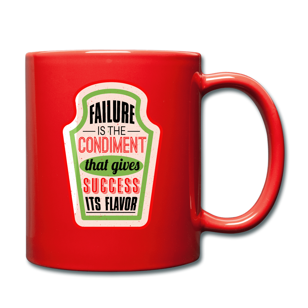 failure is the condiment that gives success it's flavor - red
