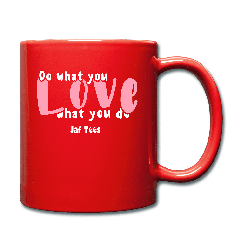 Do what you Love what you do - red