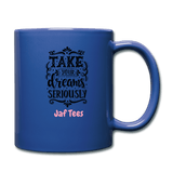 take your dreams seriously - royal blue