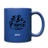 Be fierce - royal blue