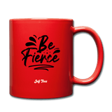 Be fierce - red