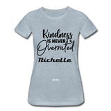 Kindness is Never Overrated - heather ice blue