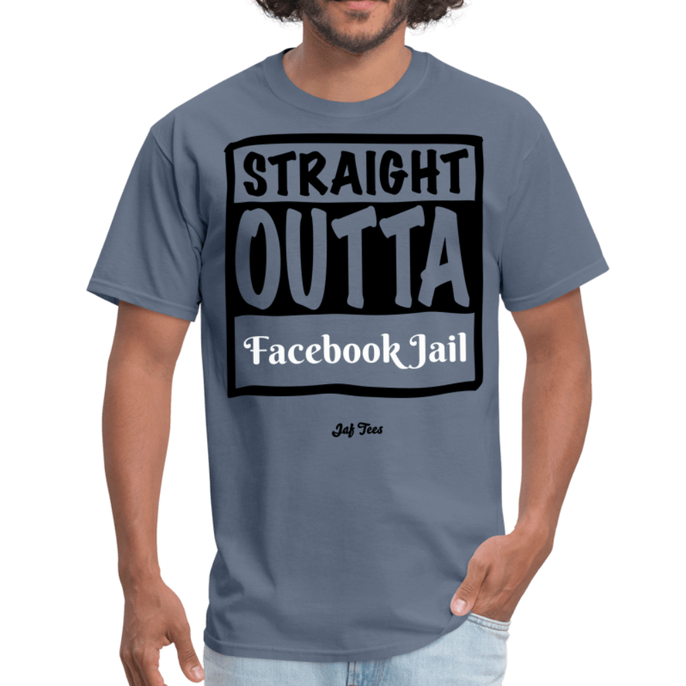 Straight outta Facebook Jail - denim
