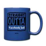 Straight outta Facebook Jail - royal blue