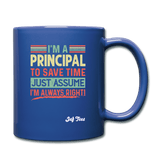 I'm a principal to save time just assume I'm always right - royal blue