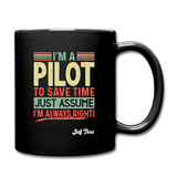 I'm a pilot to save time just assume I'm always right - black