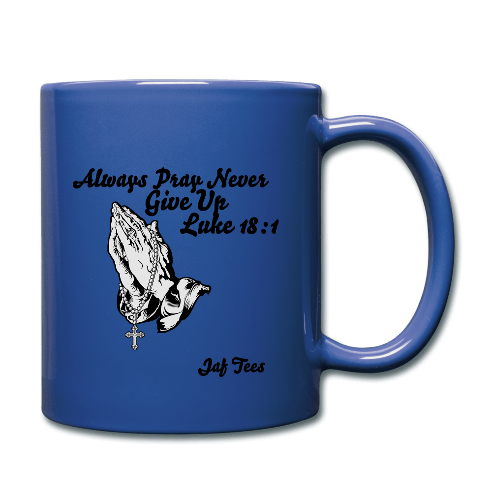 Always Pray Never Give Up - royal blue