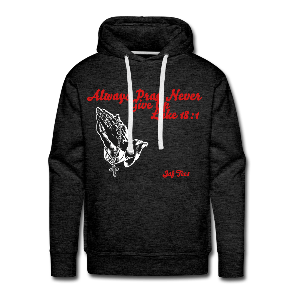Always Pray Never Give Up - charcoal gray