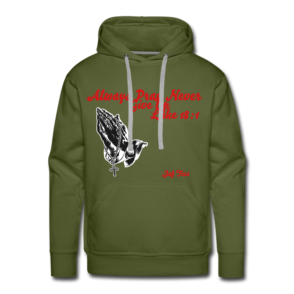 Always Pray Never Give Up - olive green