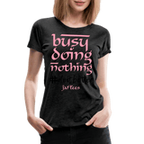Busy Doing Nothing # Do it Better - charcoal grey