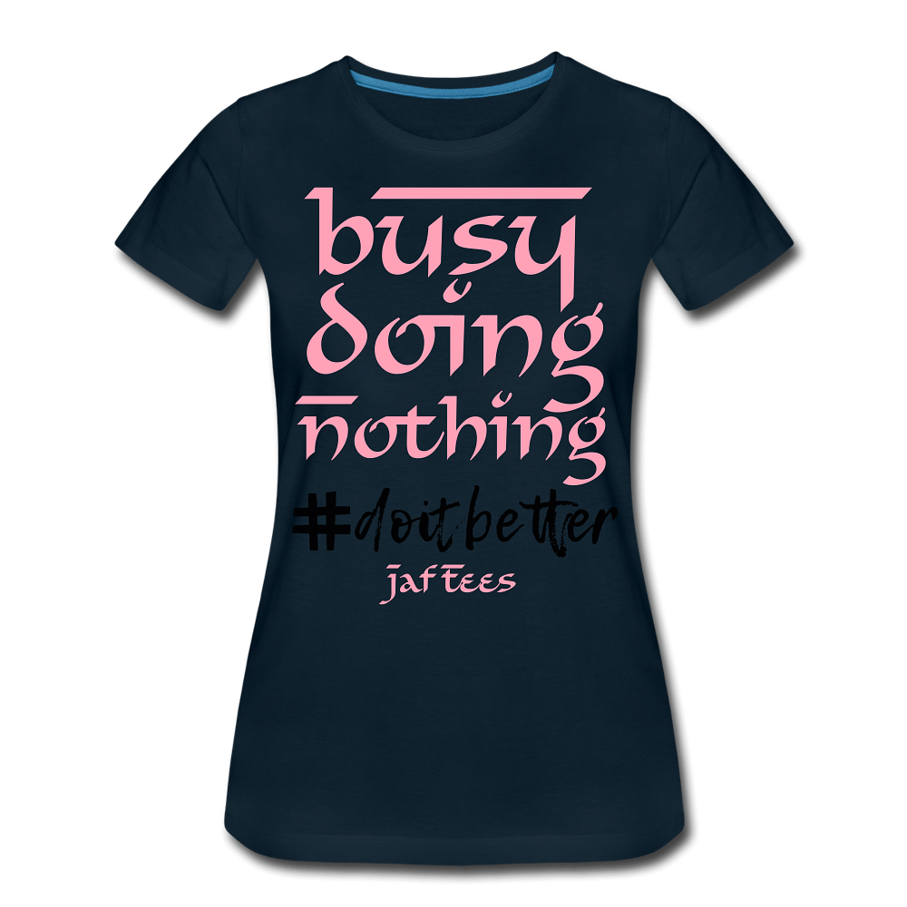 Busy Doing Nothing # Do it Better - deep navy