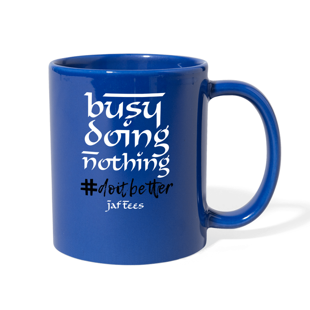 Busy Doing Nothing # Do it Better - royal blue