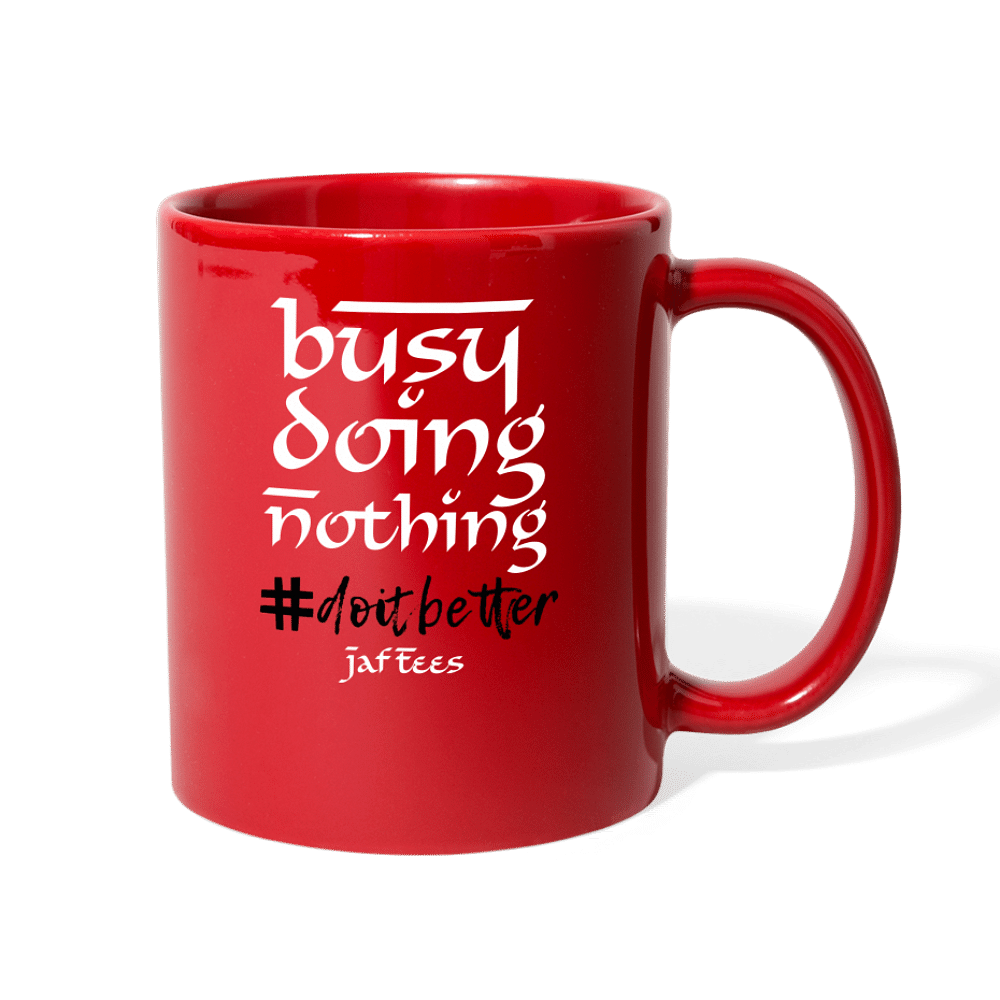 Busy Doing Nothing # Do it Better - red