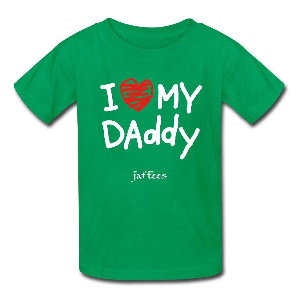 I Love My Daddy - kelly green