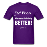 Jaf Tees we are definitely better ! - purple