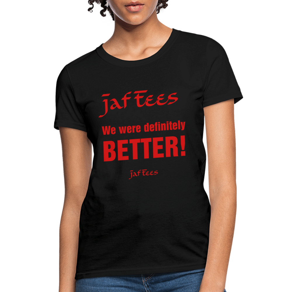 Jaf Tees we are definitely better - black