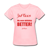 Jaf Tees we are definitely better - pink