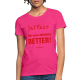 Jaf Tees we are definitely better - fuchsia