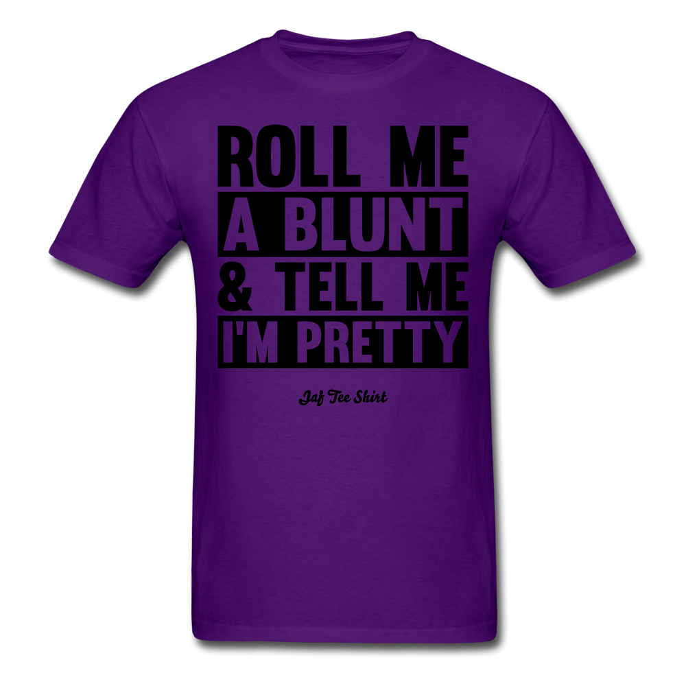 Roll me a blunt & tell me I'm pretty - purple