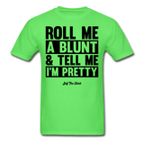 Roll me a blunt & tell me I'm pretty - kiwi