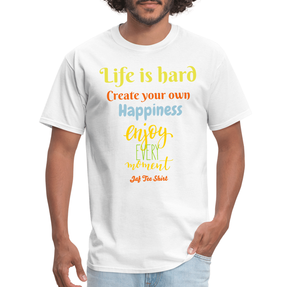 Life is hard create your own happiness - white