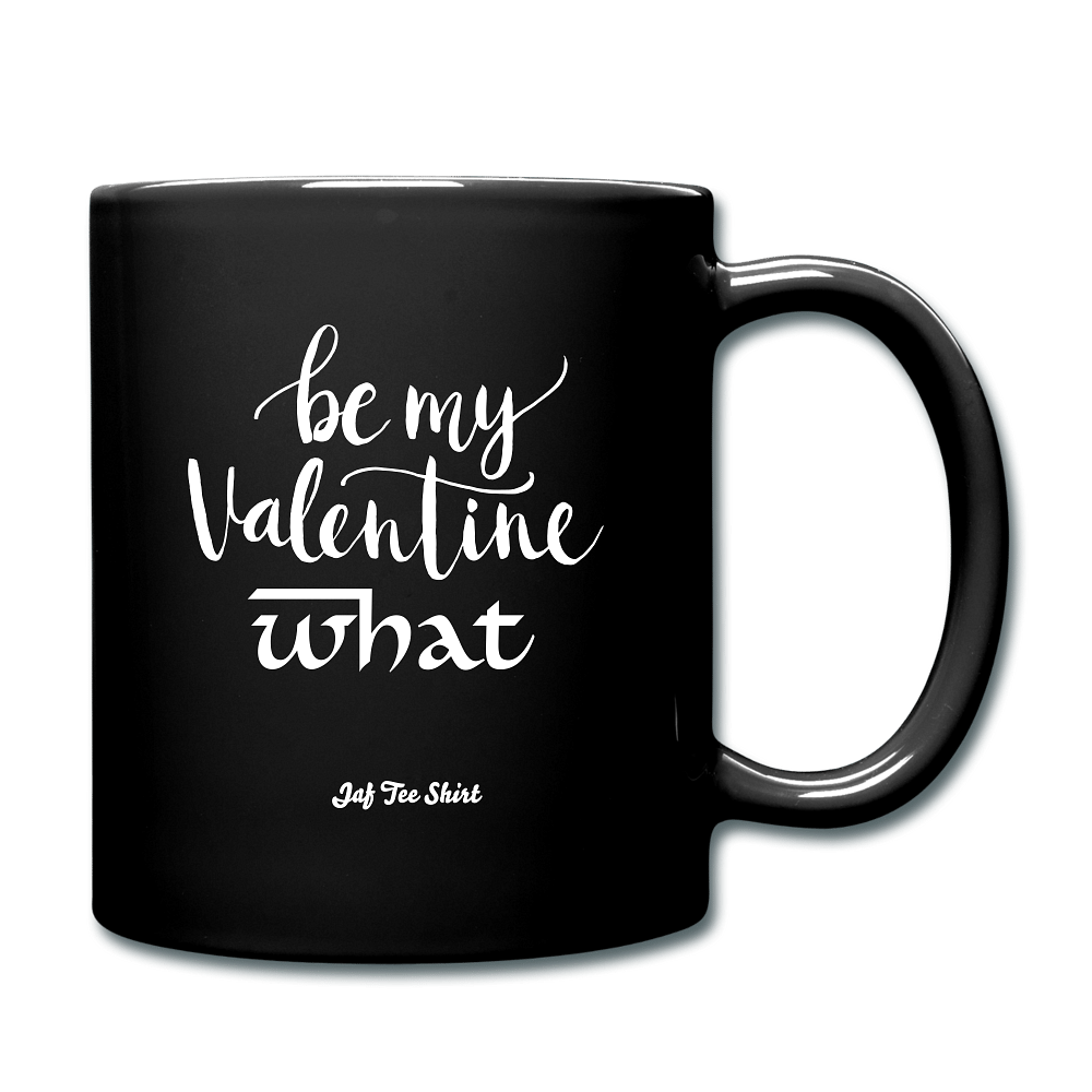 Be my Valentine What - black