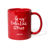 Be my Valentine What - red